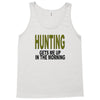 hunting gets me up Tank Top