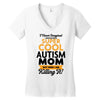 I Never Imagined I Would Be A Super Cool Autism Mom But Here I Am Kill Women's V-Neck T-Shirt