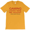 gaming doesn't make me violent T-Shirt