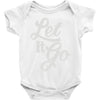 let it go Baby Onesie