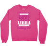 i never dreamed i would be a super cool libra but here i am killing it Crewneck Sweatshirt