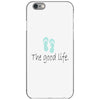 the good life iPhone 6/6s Case