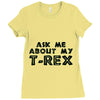 ask me about my t rex Ladies Fitted T-Shirt