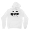 i'm the doctor that's why Unisex Hoodie