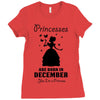 Princesses Are Born In December Ladies Fitted T-Shirt