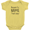 because i'm name that why Baby Bodysuit