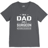 i'm a dad and surgeon V-Neck Tee