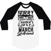 This Guy Is Taken By A Super Sexy March Girlfriend 3/4 Sleeve Shirt
