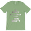 i can't keep calm because i have anxiety T-Shirt