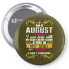 i am a august women Pin-back button