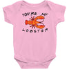 you're my lobster Baby Onesie