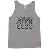 you go glen coco  t shirt  you go glen coco  graphic Tank Top