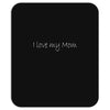 i love my mom (2) Mousepad