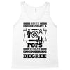 Never Underestimate A Pops With An Engineer Degree Tank Top