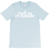 trust me, i'm russian   russia person country culture text pride tee T-Shirt