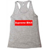 supreme bitch Racerback Tank