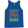 everybody wanna be black Tank Top