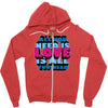 all you need is love is all you need Zipper Hoodie