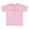 i love you but if zombies cgase us i'm tripping you Toddler T-shirt