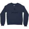 god is good Crewneck Sweatshirt