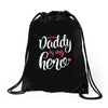 Daddy is my Hero Baby Girl Drawstring Bags
