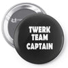 twerk team captain   funny Pin-back button