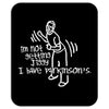 im not getting jiggy i have parkinsons Mousepad