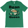 bean queen T-Shirt