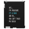 Yes...I'm Pregnant.It's a Boy! And No...You Can't Touch My Belly! iPad 3 and 4 Case