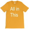 all in this T-Shirt