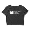 please stop talking it's too early coffee Crop Top