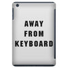 Afk Away From Keyboard iPad Mini