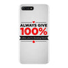 always give 100%, unless you're donating blood iPhone 7 Plus Case