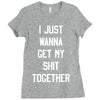 i just wanna get my shit together Ladies Fitted T-Shirt