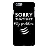 Sorry That is Not My Problem iPhone 6 Plus/6s Plus Case