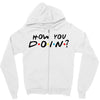 How You Doin of The Friends Parody Zipper Hoodie