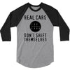 real cars don't shift themselves 3/4 Sleeve Shirt