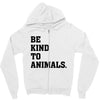 Be Kind To Animals Zipper Hoodie
