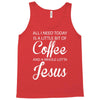 all i need is coffee and jesus Tank Top