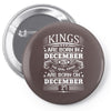 Real Kings Are Born On December 27 Pin-back button