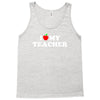 I love my Teacher Tank Top