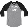 class of 2015 3/4 Sleeve Shirt