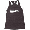 sarcasm  funny comic technology laugh Racerback Tank