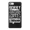 This Girl Is Taken By A Super Sexy November Boyfriend iPhone 7 Case