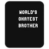 world's okayest brother Mousepad