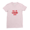 CALL ME BABY Ladies Fitted T-Shirt