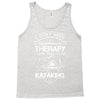 I Don't Need Therapy Just to Go Kayaking Tank Top