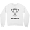 I Cannot Lie Crewneck Sweatshirt