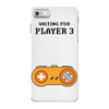Waiting for Player 3 Gamer iPhone 7 Case
