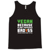 Vegan Because Plant Powered Badass Was Not an Offical Tittle Tank Top